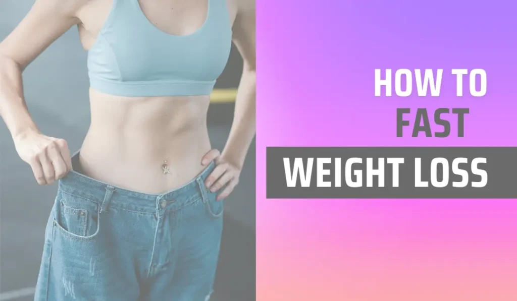 How to Fastest Way Weight Loss
How to Fast way weight Loss
